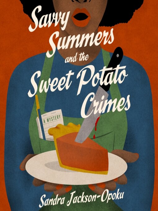 Title details for Savvy Summers and the Sweet Potato Crimes by Sandra Jackson-Opoku - Wait list